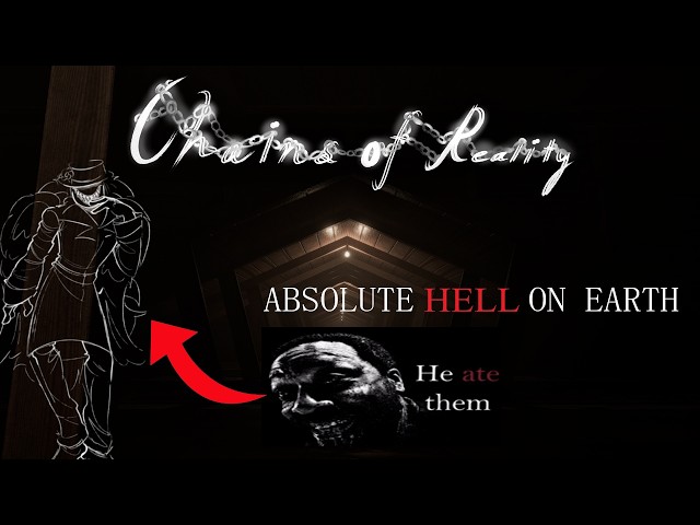 Chains of Reality | The Start of the Nightmare
