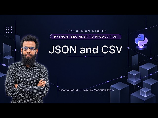 JSON and CSV | Python Beginner to Production 43/94