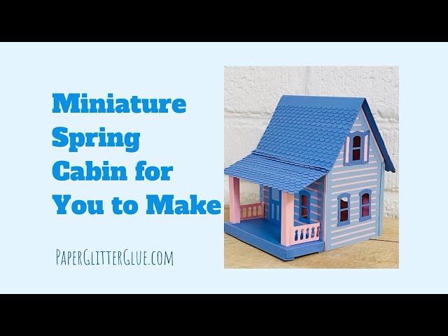 Miniature Spring Cabin DIY 🌸 | Easy Cardstock Cottage for Spring Decor
