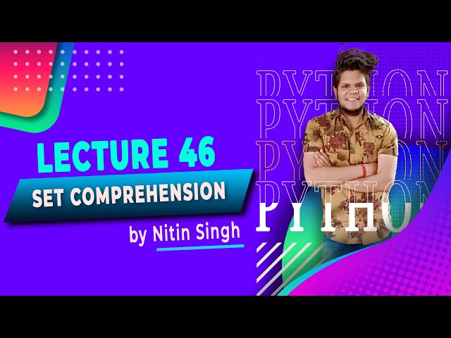 Python | Lecture 46 - Set Comprehension