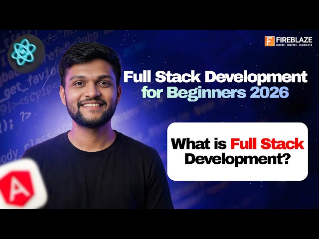 Full Stack Development for Beginners 2026 | What is Full Stack Development? | Fireblaze AI School