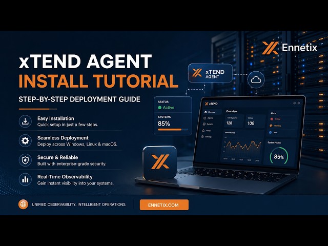How to Install xTEND Agent | Step-by-Step Guide