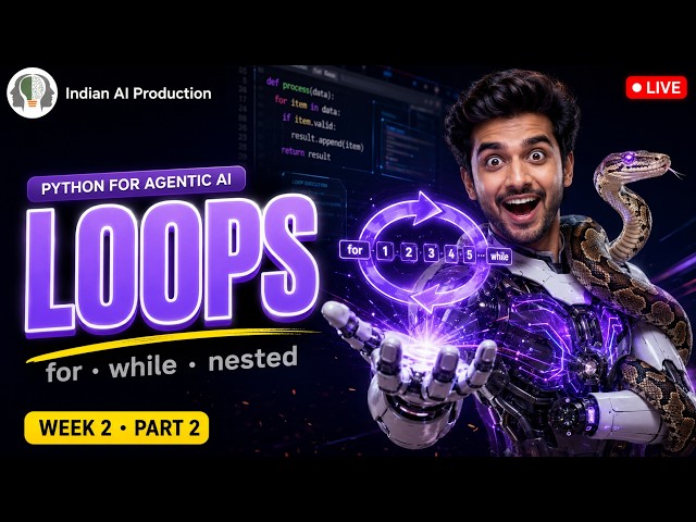 Python for Agentic AI Developers 🔴 Class 5 | How Programs THINK & Repeat — Loops in Python (Hindi)