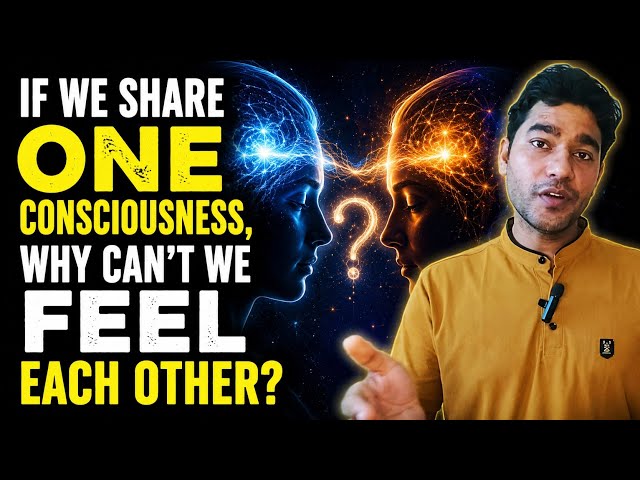 If We Share One Consciousness, Why Can't We Feel Each Other's Pain?
