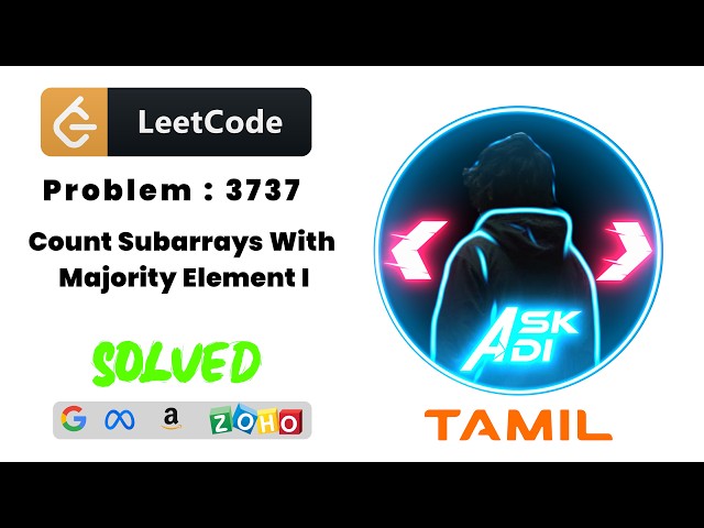 LeetCode 3737 Solved in Tamil | Count Subarrays With Majority Element I | Forward approach | Ask Adi