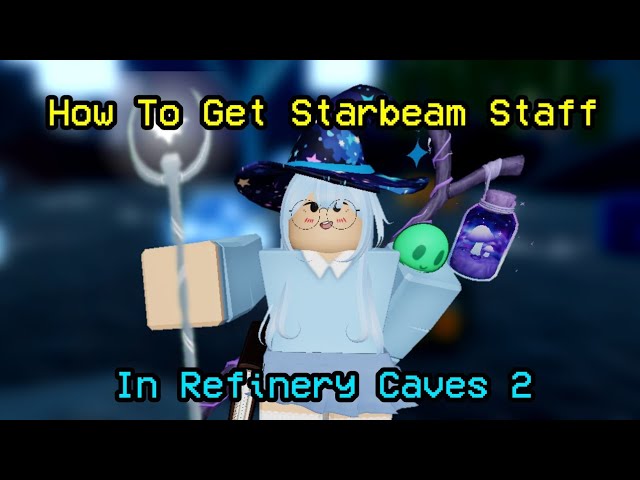 How To Get Starbeam Staff In Refinery Caves 2 - Roblox Refinery Caves 2