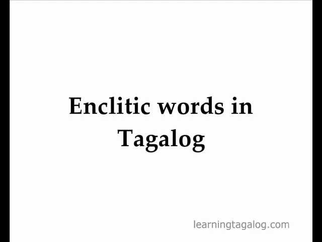 Learn Tagalog 14 | Enclitic words in Tagalog