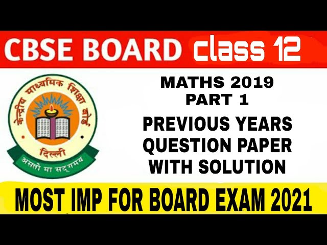 2019 MATHS CBSE QUESTION PAPER SOLUTION PART 1  BOARD EXAM 2021