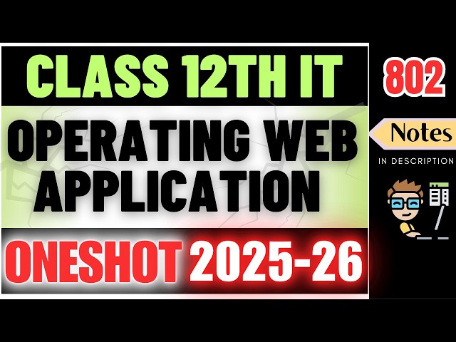 Operating Web Based Applications | Class 12 IT 802 UNIT 2 Information Technology | One Shot 2025-26