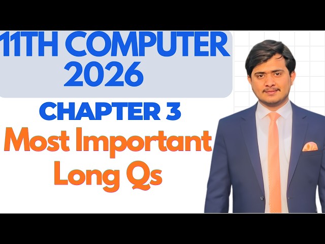 11th Computer Chapter 3 Important Long Questions 2026 | Board Exams 2026