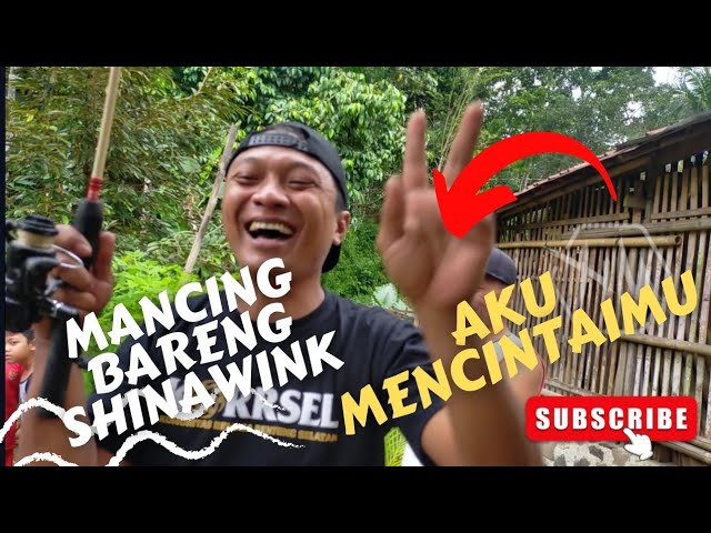 Mancing Bareng Shinawink #Part 1