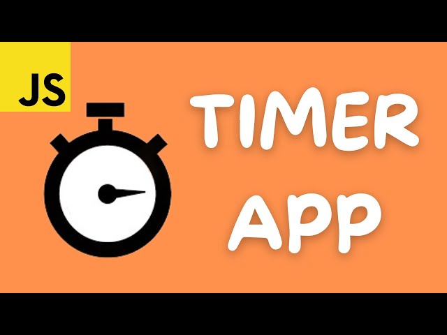 Timer App in JavaScript ft. setInterval()