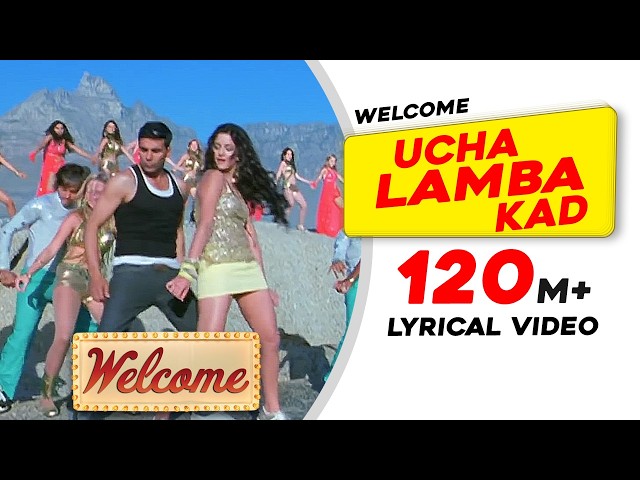 Ucha Lamba Kad (Lyrical Video) | Welcome | Akshay Kumar | Katrina Kaif | Bollywood Dance Song