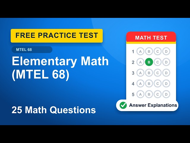 Elementary Mathematics (MTEL 68) Math Practice Test | 25 Free Questions