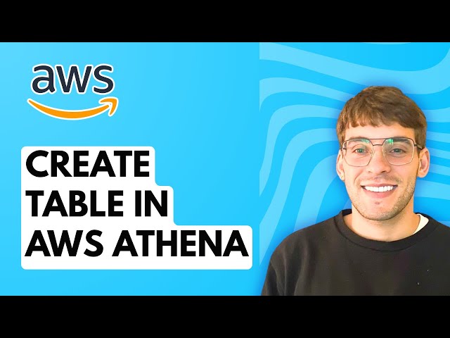 How to Create Table in AWS Athena [2026 Full Guide]