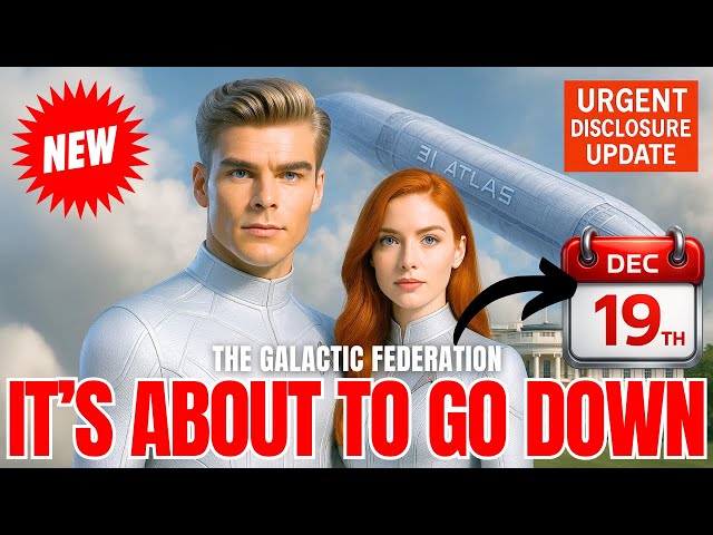 NOW ACTIVE‼️ "3I/ATLAS And The December 19th Resonance Window..."  | Galactic Federation
