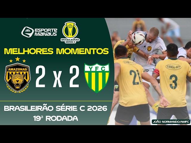 AMAZONAS 2-2 YPIRANGA-RS | HIGHLIGHTS | 2026 BRASILEIRÃO SÉRIE C ROUND 19