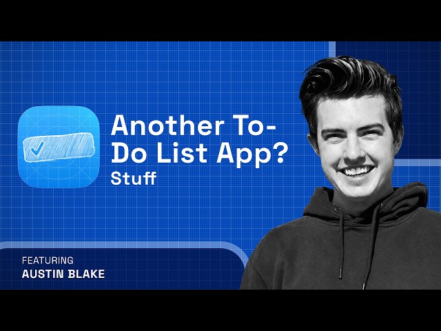 Why There Is Always Room For Another To-Do List App – Austin Blake, Stuff