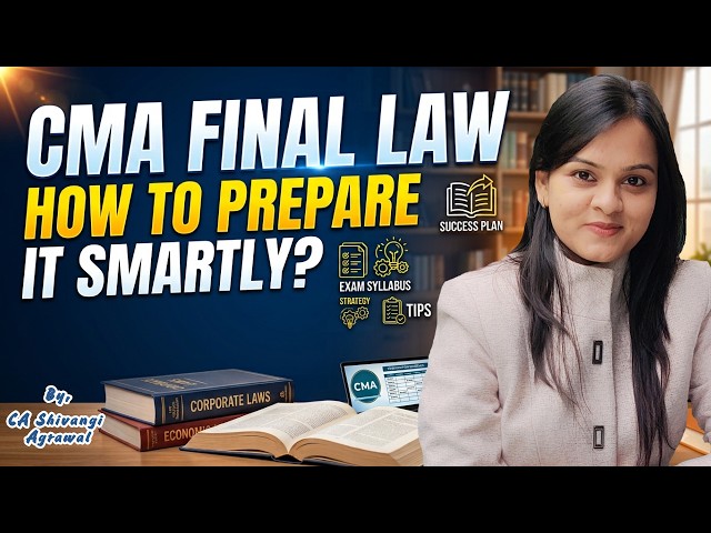 If I had 3 months to Prepare CMA Final Law…This is what I’d Do.