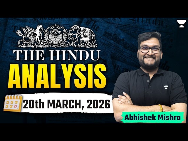 The Hindu Newspaper Analysis | 20th March, 2026 | UPSC Current Affairs Today | Abhishek Sir