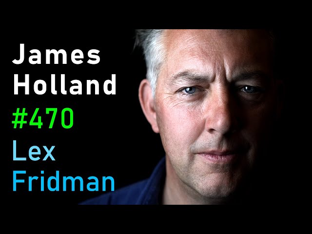 James Holland: World War II, Hitler, Churchill, Stalin & Biggest Battles | Lex Fridman Podcast #470
