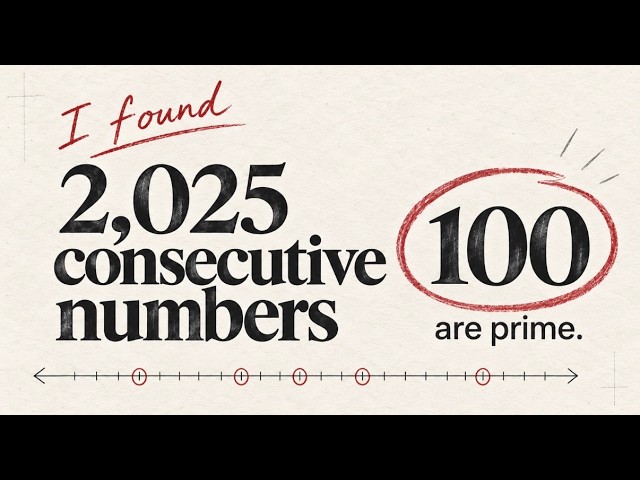 2025 Consecutive Integers 100 of Them Prime