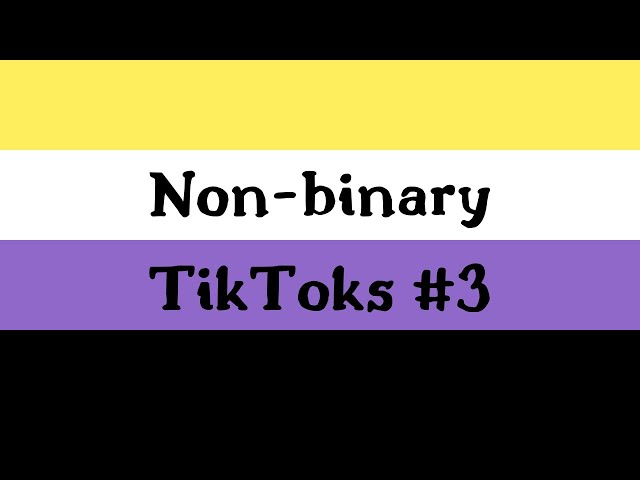 non-binary tiktoks