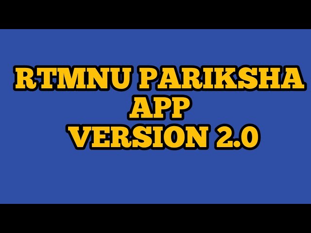Version 2.0 / Rtmnu Pariksha App // Rtmnu Final Year Exam Updates