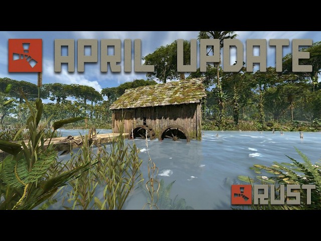 Rust April Update — Water Wheel, Armored Ladder Hatches & Game-Changing Features