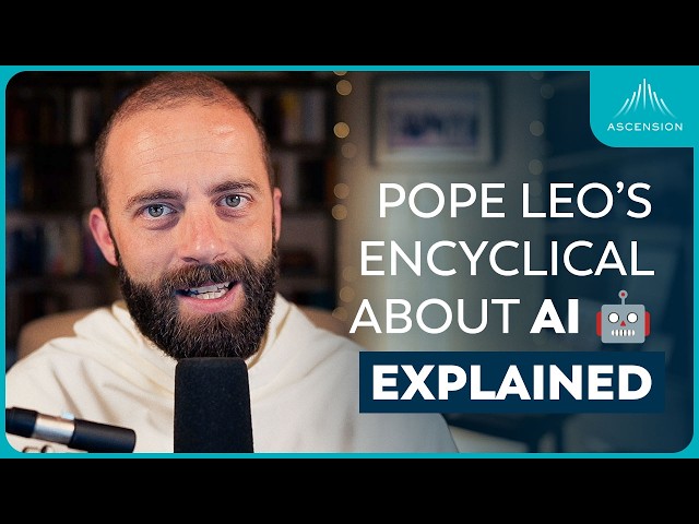 Pope Leo XIV’s AI Encyclical Explained (w/ Fr. Gregory Pine)