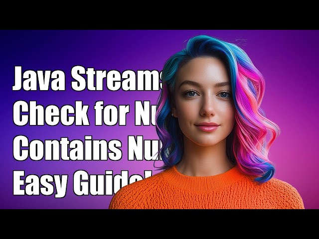 Java Streams: How to Check if a Stream Contains Null Values