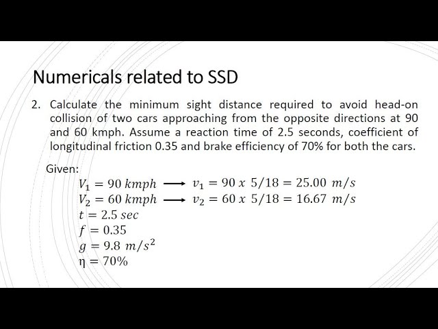 Transportation Engineering 2.6 (Variety of numerical related to stopping sight distance - SSD)