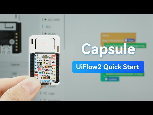 Capsule | UIFlow 2.0 Device Basic Tutorial