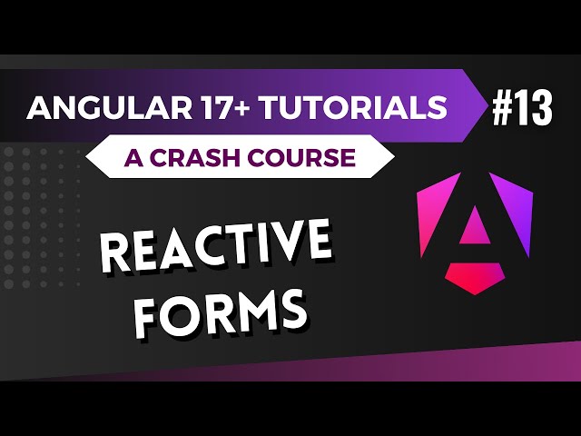Angular 17 Tutorial - Build Reactive Forms #13
