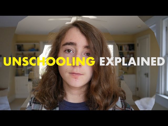 UNSCHOOLING EXPLAINED (by an unschooler)