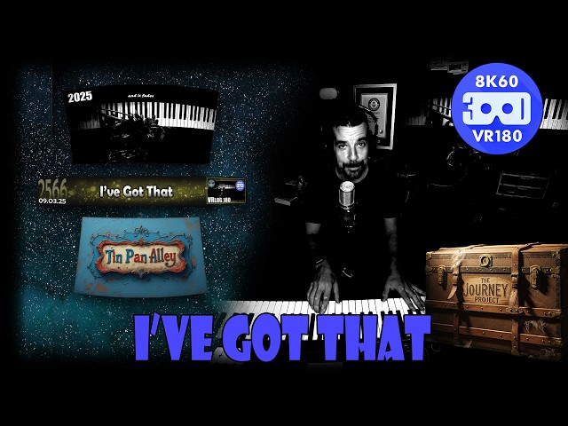 I've Got That (The Journey Project 041 - Entry 2635 - VRLOG 243)