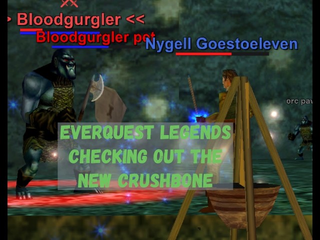 Everquest Legends checking out the new Crushbone and random thoughts