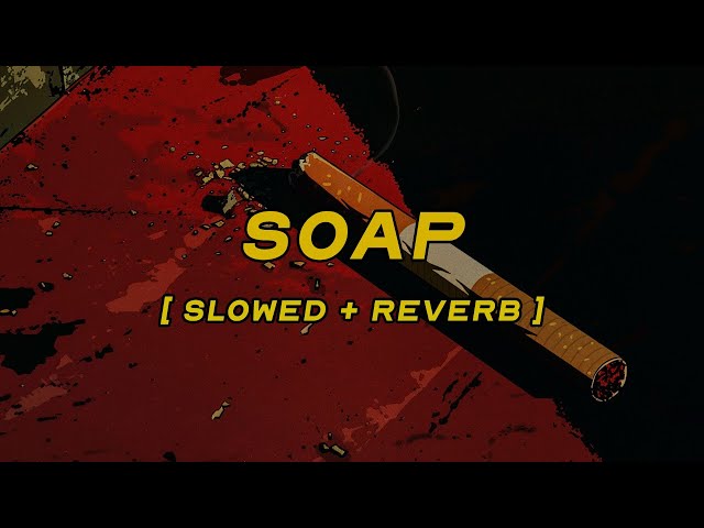 melanie martinez - soap [ slowed + reverb ] (lyrics)