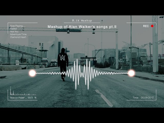 Mashup of Alan Walker's songs pt.Ⅱ