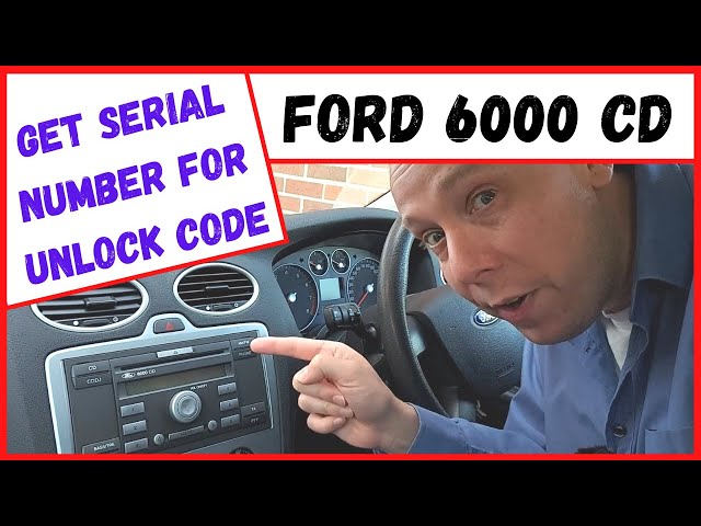 Ford 6000 CD Stereo: Get Serial Number For Unlock Code (Ford Focus Mk2 Tips)