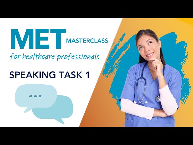 MET Masterclass (Session 1): Speaking Task 1 Strategies for Healthcare Workers