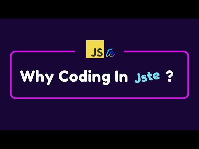 Jste Promo #1: Why coding in Jste...?