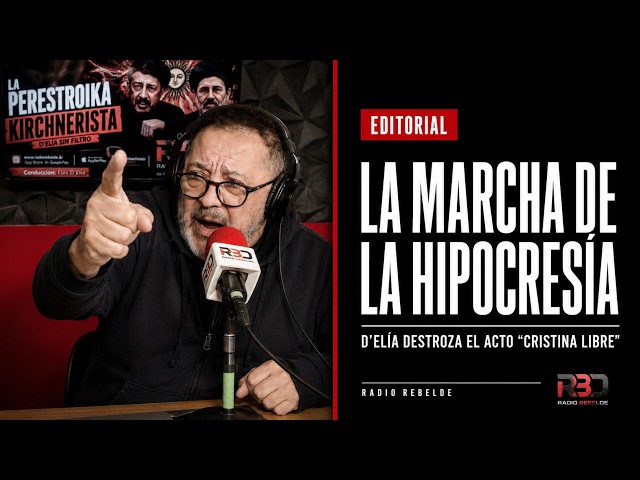 LA MARCHA DE LA HIPOCRESÍA: Luis D'Elía destroza el acto por "Cristina Libre" y a Máximo Kirchner
