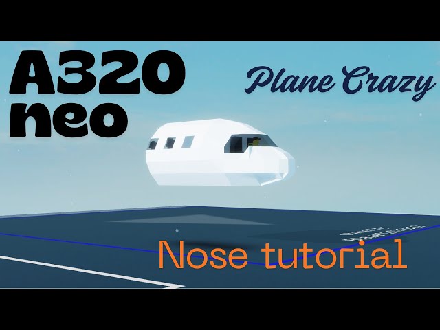 A320 Neo Nose Tutorial | Plane Crazy | #planecrazy #tutorial #a320