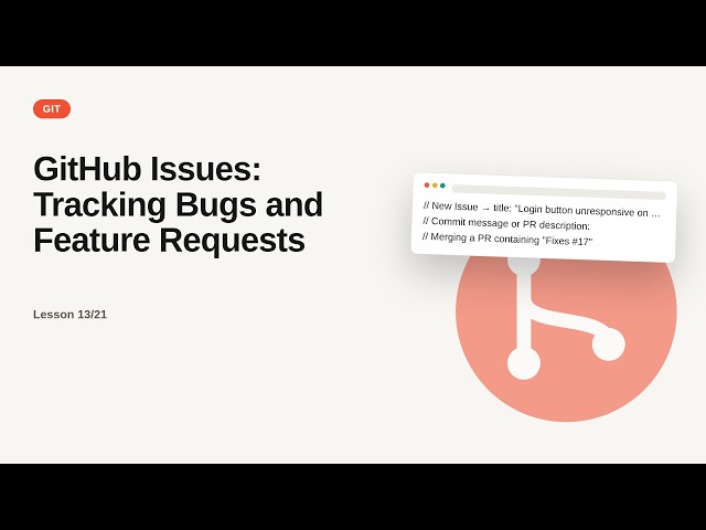 Git & GitHub: GitHub Issues: Tracking Bugs and Feature Requests