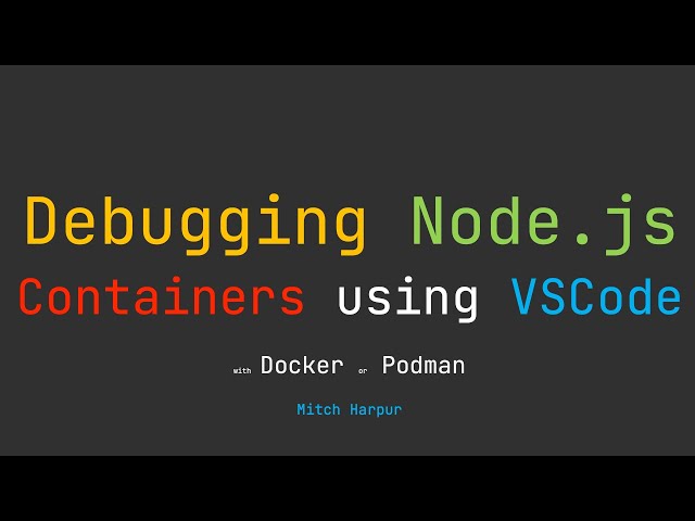 VSCode Integrated debugging of node.js containers using podman or docker.
