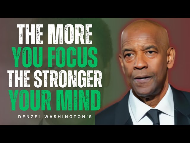 Focus on Yourself: Strengthen Your Mind — Denzel Washington Motivation