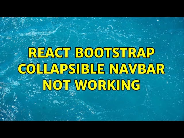 React Bootstrap collapsible navbar not working (2 Solutions!!)