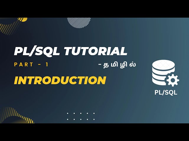 PL/SQL Part-1 | Introduction to PLSQL In Tamil | PL/SQL Tutorial In Tamil | CSE Learner
