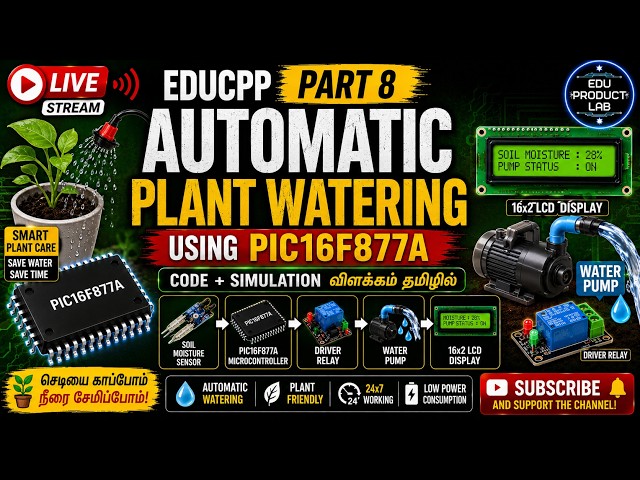 EDUMPP Part 8: PIC16F877A Automatic Plant Watering System | Complete Code & Simulation in Tamil